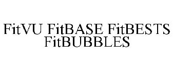 FITVU FITBASE FITBESTS FITBUBBLES