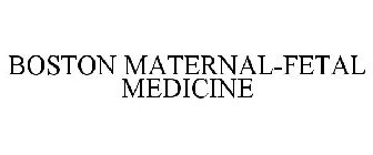 BOSTON MATERNAL-FETAL MEDICINE