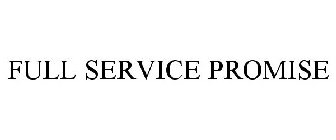 FULL SERVICE PROMISE