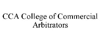 CCA COLLEGE OF COMMERCIAL ARBITRATORS