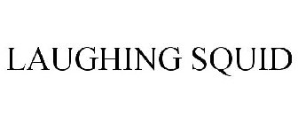 LAUGHING SQUID