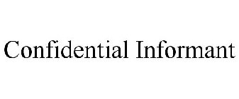CONFIDENTIAL INFORMANT