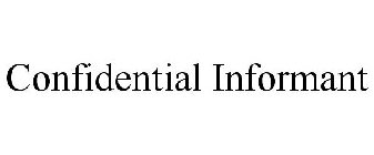 CONFIDENTIAL INFORMANT