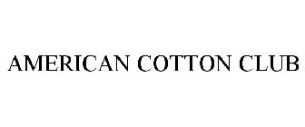 AMERICAN COTTON CLUB