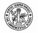 VIRTUS SEMPER VIRIDIS THE LAWRENCEVILLE SCHOOL 1810SCHOOL 1810