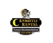 KNIGHTLY RENTAL LUXURY ACCOMMODATIONS 253-8310
