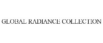 GLOBAL RADIANCE COLLECTION