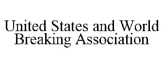 UNITED STATES AND WORLD BREAKING ASSOCIATION