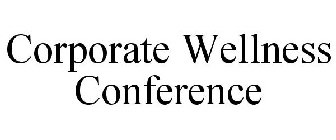 CORPORATE WELLNESS CONFERENCE