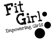 FIT GIRL EMPOWERING GIRLS