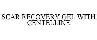 SCAR RECOVERY GEL WITH CENTELLINE