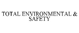 TOTAL ENVIRONMENTAL & SAFETY