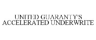 UNITED GUARANTY'S ACCELERATED UNDERWRITE