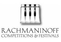RACHMANINOFF COMPETITIONS & FESTIVALS