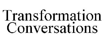 TRANSFORMATION CONVERSATIONS