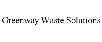 GREENWAY WASTE SOLUTIONS