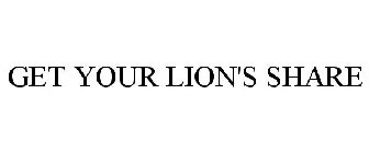 GET YOUR LION'S SHARE