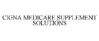 CIGNA MEDICARE SUPPLEMENT SOLUTIONS