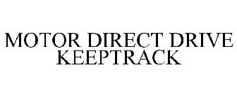 MOTOR DIRECT DRIVE KEEPTRACK