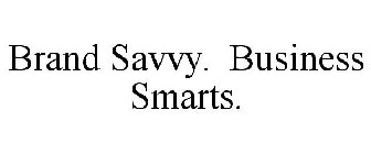 BRAND SAVVY. BUSINESS SMARTS.