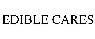 EDIBLE CARES