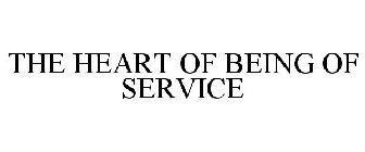 THE HEART OF BEING OF SERVICE