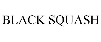 BLACK SQUASH