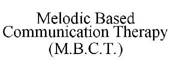 MELODIC BASED COMMUNICATION THERAPY (M.B.C.T.)