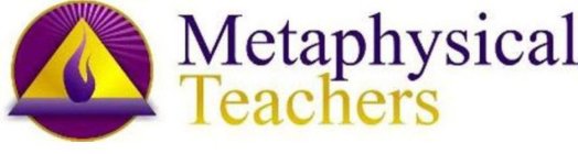 METAPHYSICAL TEACHERS.COM