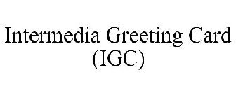 INTERMEDIA GREETING CARD (IGC)