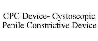 CPC DEVICE- CYSTOSCOPIC PENILE CONSTRICTIVE DEVICE