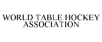 WORLD TABLE HOCKEY ASSOCIATION