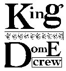 KING DOME CREW