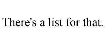 THERE'S A LIST FOR THAT.