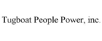 TUGBOAT PEOPLE POWER, INC.