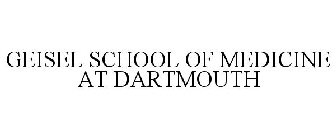 GEISEL SCHOOL OF MEDICINE AT DARTMOUTH