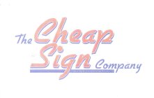 THE CHEAP SIGN COMPANY QUALITY SIGNS ATCHEAP PRICES