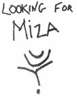 LOOKING FOR MIZA