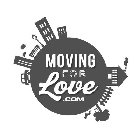 MOVING FOR LOVE.COM