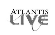 ATLANTIS LIVE