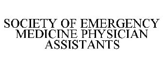SOCIETY OF EMERGENCY MEDICINE PHYSICIAN ASSISTANTS