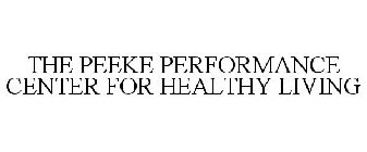 THE PEEKE PERFORMANCE CENTER FOR HEALTHY LIVING