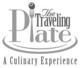 THE TRAVELING PLATE A CULINARY EXPERIENCE