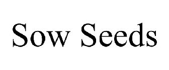 SOW SEEDS