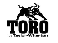 TORO BY TAYLOR-WHARTON