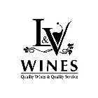 L & V WINES QUALITY WINES & QUALITY SERVICE