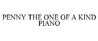 PENNY THE ONE OF A KIND PIANO