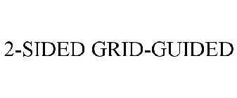 2-SIDED GRID-GUIDED