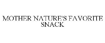MOTHER NATURE'S FAVORITE SNACK
