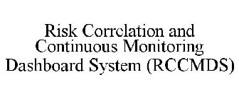 RISK CORRELATION AND CONTINUOUS MONITORING DASHBOARD SYSTEM (RCCMDS)